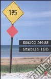 Statale 195 libro di Melis Marco