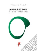 Apparizioni di una lontananza libro