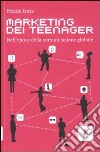 Marketing dei teenager. Nell'epoca della comunicazione globale libro