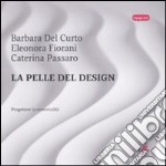 La Pelle del design. Progettare la sensorialità libro