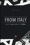 From Italy. L'unicità del saper pensare e fare italiano libro