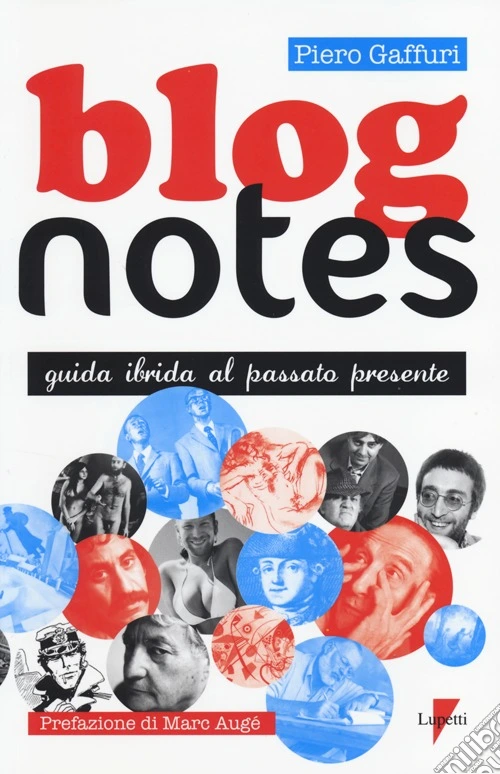 Blog notes. Guida ibrida al passato presente