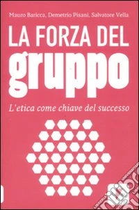 La forza del gruppo. L'etica come chiave del successo