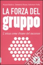 La forza del gruppo. L'etica come chiave del successo