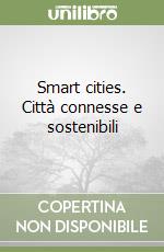 Smart cities. Città connesse e sostenibili