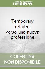 Temporary retailer: verso una nuova professione
