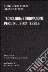 Tecnologia e innovazione per l'industria tessile libro