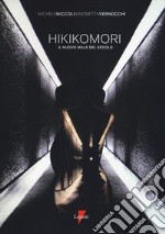 Hikikomori. Il nuovo male del secolo libro