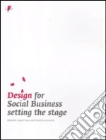 Design for social business setting the stage. Ediz. illustrata