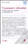 Consumi e identità. O della supremazia narrativa ai tempi della crisi libro di Gnasso Stefano