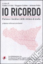 Io ricordo. Parlano i familiari delle vittime di mafia