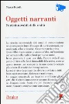 Oggetti narranti. Fonti rinnovabili di realtà libro