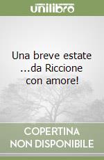 Una breve estate ...da Riccione con amore! libro