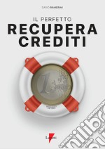 Il perfetto recupera crediti