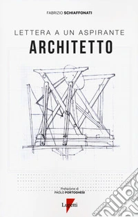 Lettera a un aspirante architetto