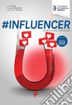 #influencer. Come nascono i miti del web