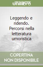 Leggendo e ridendo. Percorsi nella letteratura umoristica libro