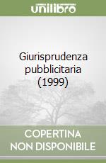 Giurisprudenza pubblicitaria (1999) libro