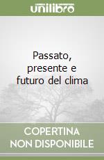 Passato, presente e futuro del clima