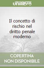 Il concetto di rischio nel diritto penale moderno