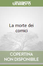 La morte dei comici libro