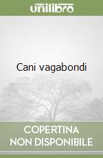 Cani vagabondi