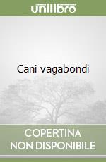 Cani vagabondi libro