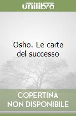 Osho. Le carte del successo libro