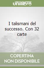 I talismani del successo. Con 32 carte libro