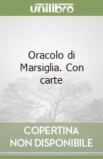 Oracolo di Marsiglia. Con carte libro