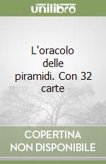 L'oracolo delle piramidi. Con 32 carte