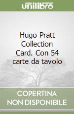 Hugo Pratt Collection Card. Con 54 carte da tavolo libro