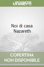 Noi di casa Nazareth libro