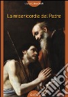 La misericordia del padre libro di Boschetti Enzo