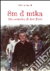 8m d mtka. Alla scoperta di don Enzo libro