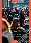 La sua risposta è nel quotidiano. Meditazioni per le domeniche del tempo ordinario. Feste e solennità libro