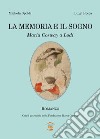 La memoria e il sogno. Maria Cosway a Lodi libro