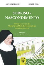 Sorriso e nascondimento. Antitesi per trovare Dio Madre Teresa Maria del Bambino Gesù monaca cistercense libro