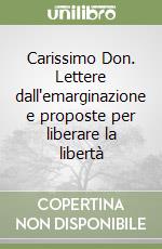 Carissimo Don. Lettere dall'emarginazione e proposte per liberare la libertà