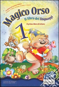 Magico orso. Per la Scuola elementare. Vol. 1 libro