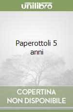 Paperottoli 5 anni libro