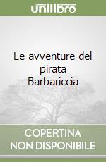 Le avventure del pirata Barbariccia libro