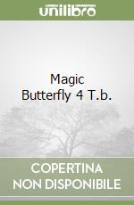 Magic Butterfly 4 T.b. libro