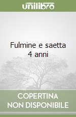 Fulmine e saetta 4 anni libro