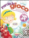 Parole in gioco. Quaderno operativo di lingua italiano. Per la Scuola elementare. Vol. 4 libro