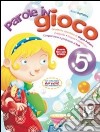 Parole in gioco. Quaderno operativo di lingua italiano. Per la Scuola elementare. Vol. 5 libro