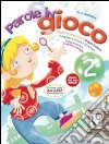 Parole in gioco. Quaderno operativo di lingua italiano. Per la Scuola elementare. Vol. 2 libro