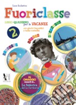 Fuoriclasse. Libro-quaderno per le vacanze-La fabbrica della fantasia. Per la Scuola elementare. Vol. 2 libro