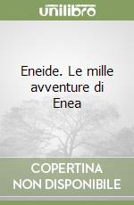 Eneide. Le mille avventure di Enea libro