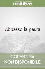 Abbasso la paura libro